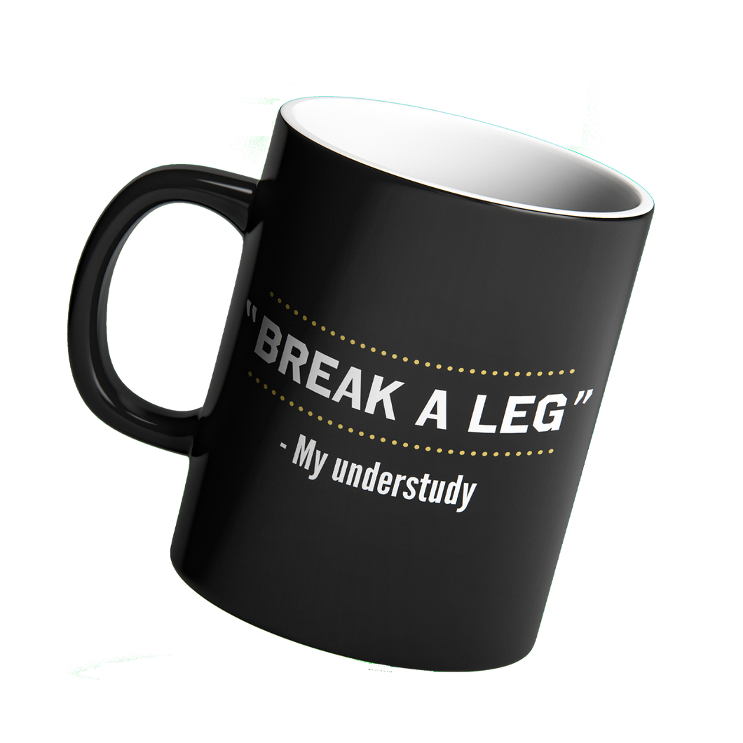 Broadway Plus Break A Leg Mug